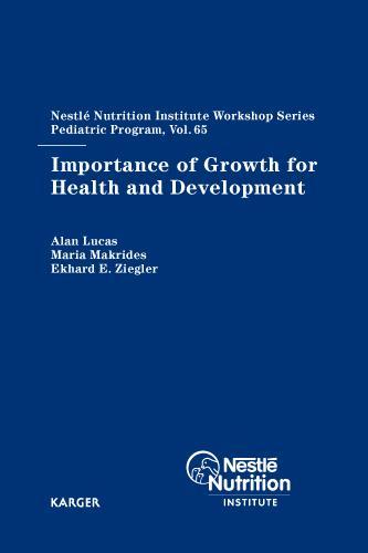 Importance of Growth for Health and Development 65th Nestlé Nutrition Institute Workshop, Pediatric Program, Kuala Lumpur, March 2009.