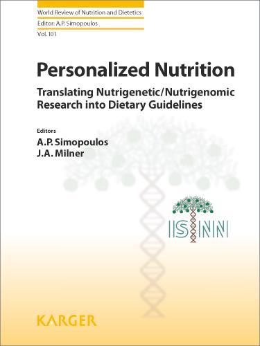 Personalized Nutrition Translating Nutrigenetic/Nutrigenomic Research into Dietary Guidelines.
