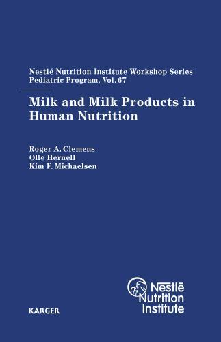 Milk and Milk Products in Human Nutrition 67th Nestlé Nutrition Institute Workshop, Pediatric Program, Marrakech, March 2010.