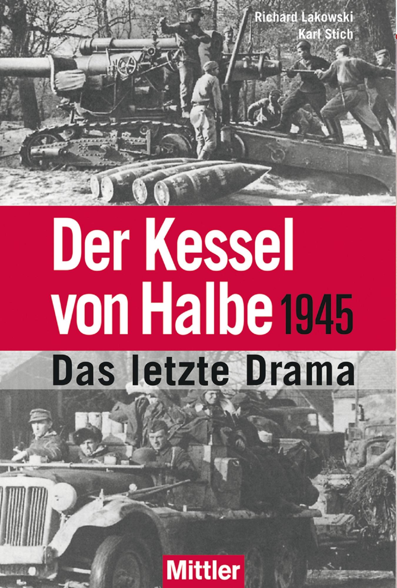 Der Kessel von Halbe 1945 Das letzte Drama