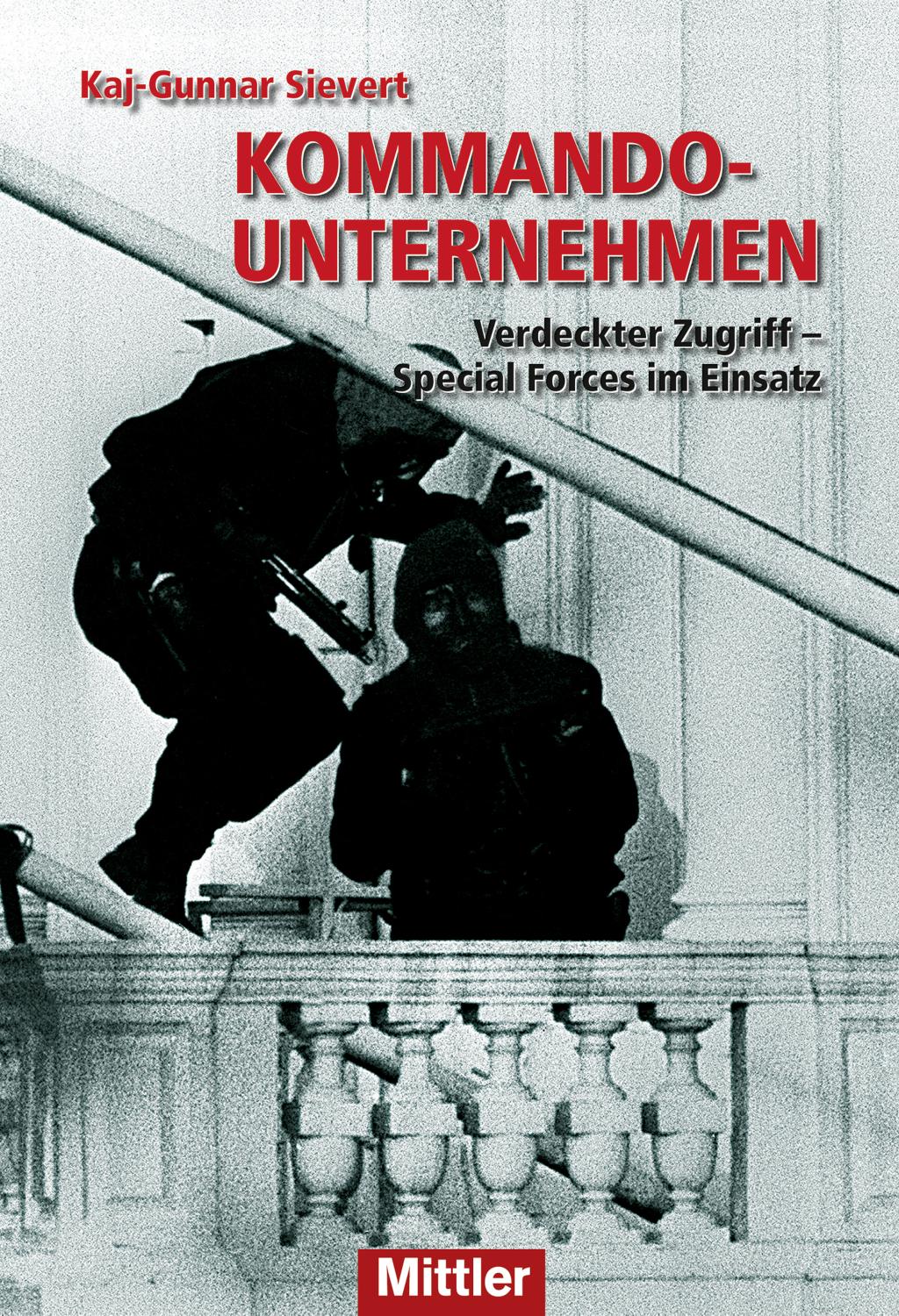 Kommandounternehmen Verdeckter Zugriff - Special Forces im Einsatz