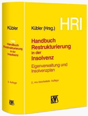 HRI - Handbuch Restrukturierung in der Insolvenz Eigenverwaltung und Insolvenzplan