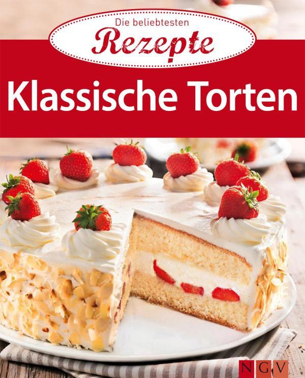 Klassische Torten Die beliebtesten Rezepte