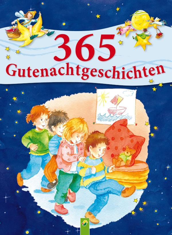 365 Gutenachtgeschichten Geschichten durchs Jahr für Kinder zum Vorlesen vor dem Einschlafen