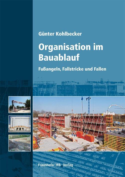 Organisation im Bauablauf Fußangeln, Fallstricke und Fallen