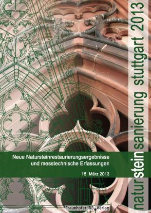 Natursteinsanierung Stuttgart 2013 Neue Natursteinsanierungsergebnisse und messtechnische Erfassungen