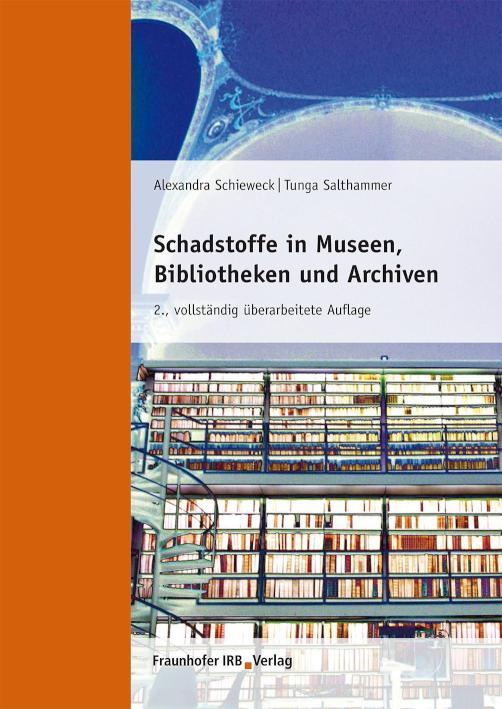 Schadstoffe in Museen, Bibliotheken und Archiven Raumluft - Baustoffe - Exponate
