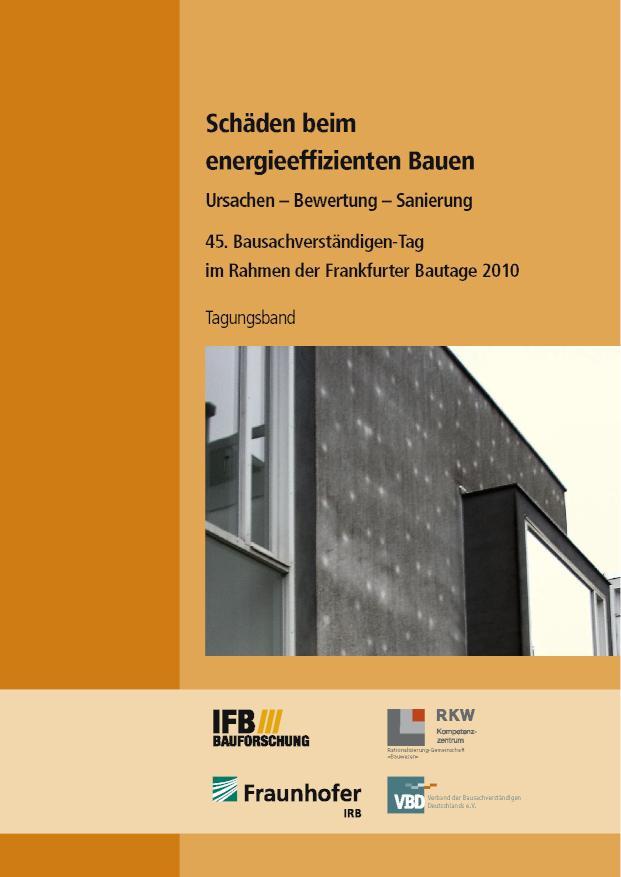 Schäden beim energieeffizienten Bauen Tagungsband 45. Bausachverständigen-Tag im Rahmen der Frankfurter Bautage 2010 am 24. September 2010