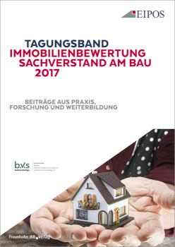 Tagungsband Immobilienbewertung und Sachverstand am Bau 2017 Band zur Tagung am 15. und 16. Juni 2017 Beiträge aus Praxis, Forschung und Weiterbildung
