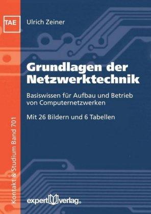 Grundlagen der Netzwerktechnik Basiswissen für Aufbau und Betrieb von