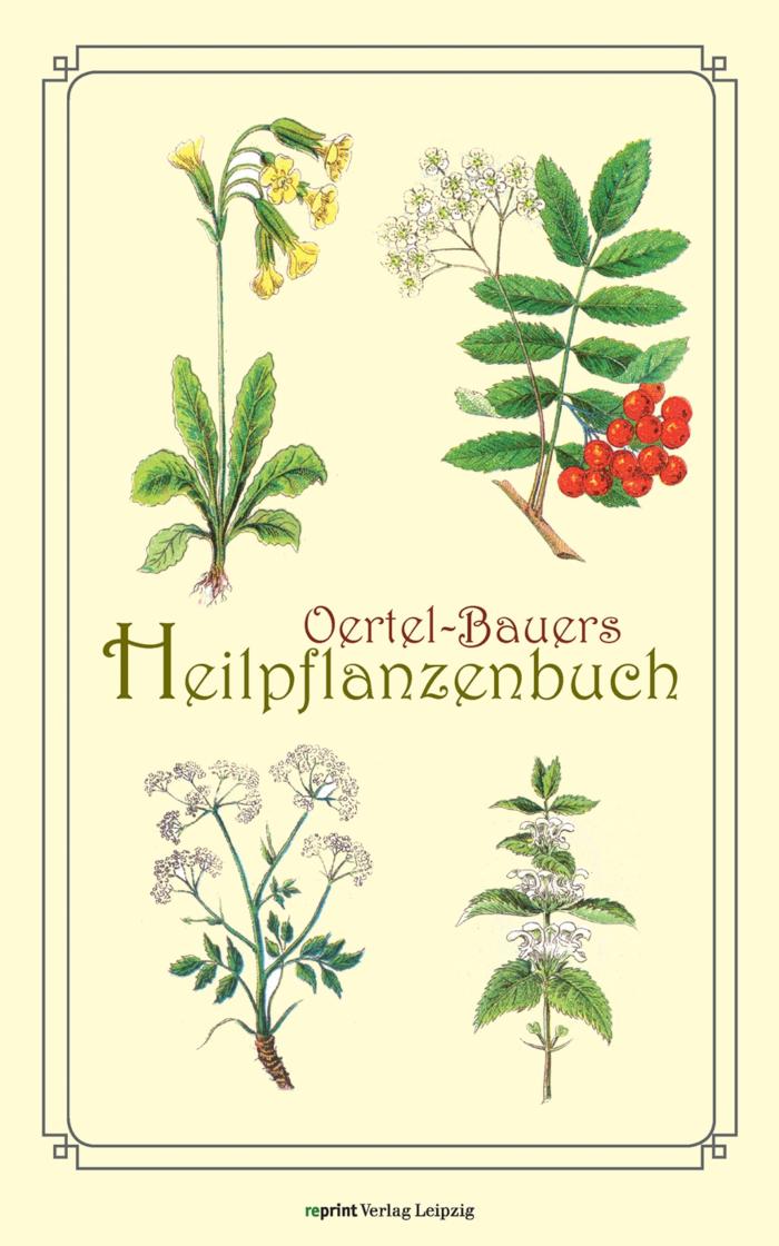Oertel-Bauers Heilpflanzenbuch 