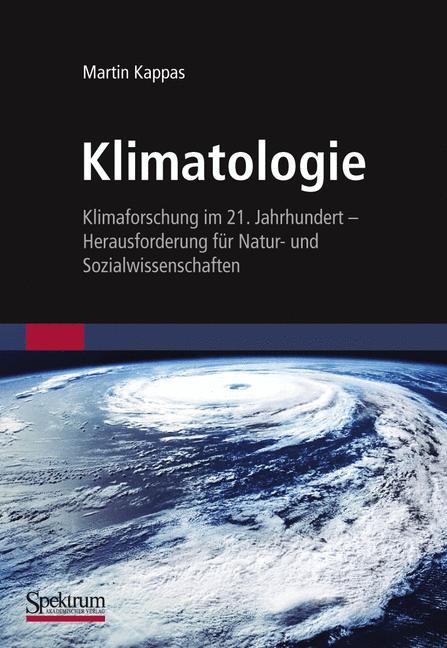 Klimatologie Klimaforschung im 21. Jahrhundert - Herausforderung für Natur- und Sozialwissenschaften