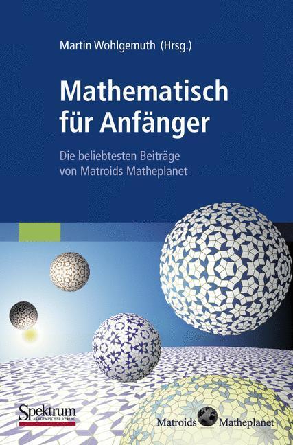 Mathematisch für Anfänger Die beliebtesten Beiträge von Matroids Matheplanet
