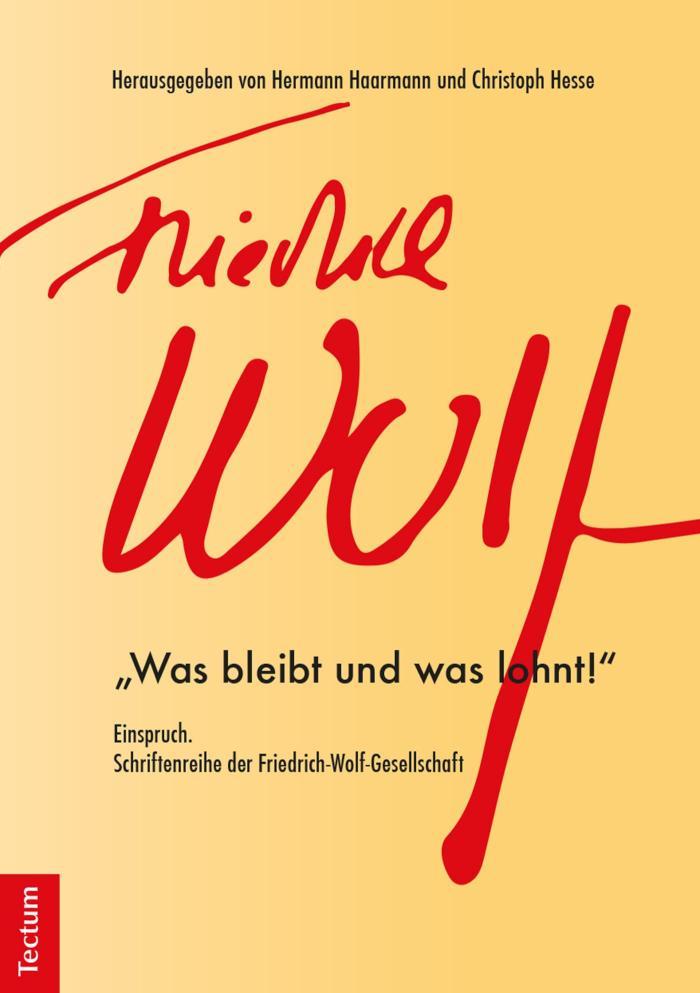 Einspruch. Schriftenreihe der Friedrich-Wolf-Gesellschaft 'Was bleibt und was lohnt!' Friedrich Wolf zum 125. Geburts- und 60. Todestag
