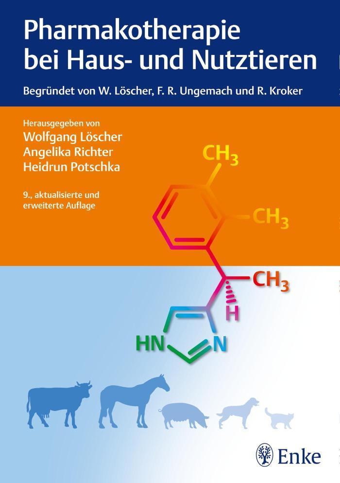 Pharmakotherapie bei Haus- und Nutztieren Begründet von W. Löscher, F.R. Ungemach und R. Kroker