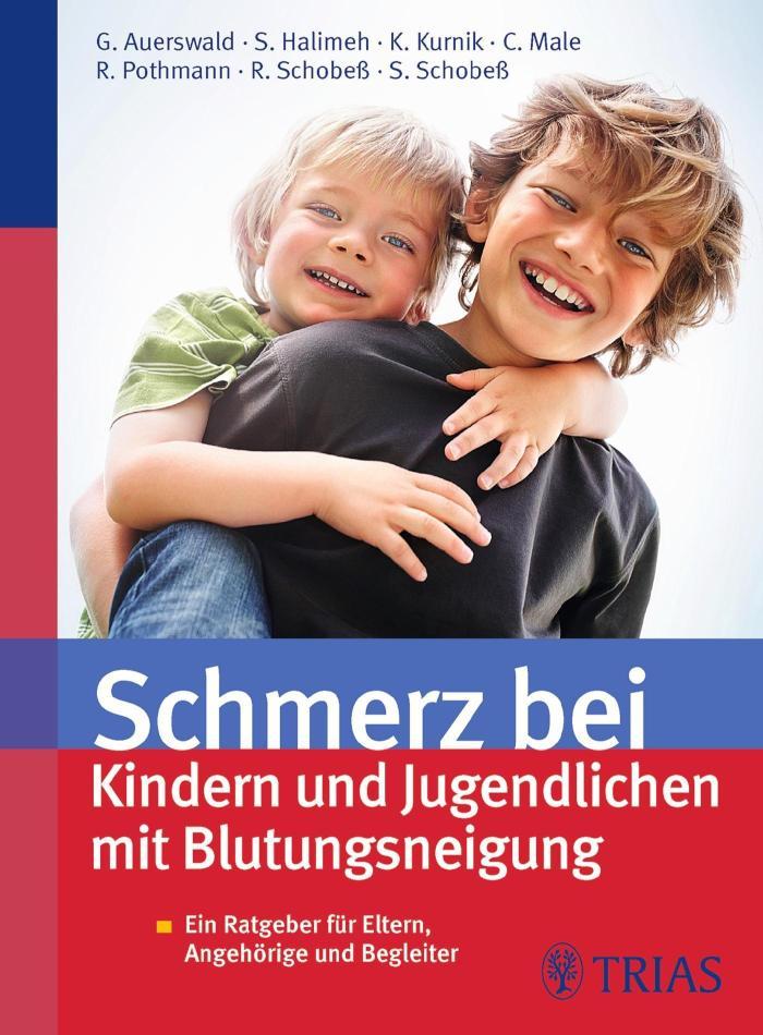 Schmerz bei Kindern und Jugendlichen mit Blutungsneigung Ein Ratgeber für Eltern, Angehörige und Begleiter