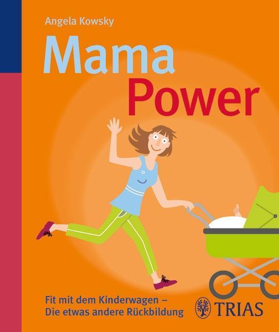 Mama-Power Fit mit dem Kinderwagen - Die etwas andere Rückbildung