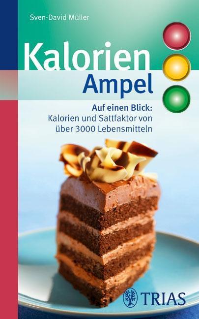 Kalorien-Ampel Auf einen Blick: Kalorien und Satt-Faktor von über 3000 Lebensmitteln