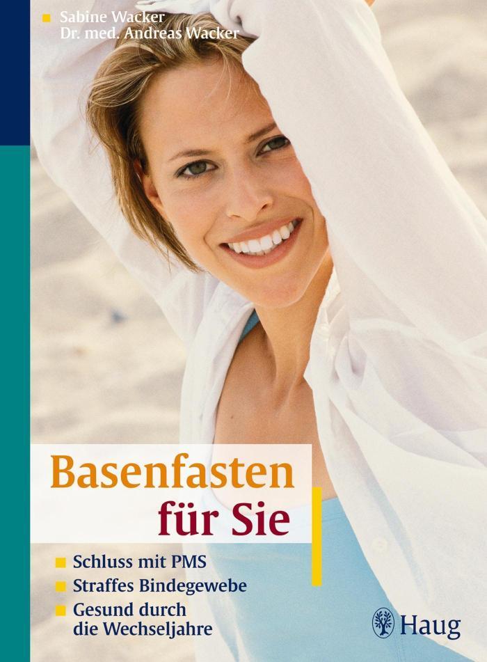 Basenfasten für Sie Schluss mit PMS Straffes Bindegewebe Gesund durch die Wechseljahre