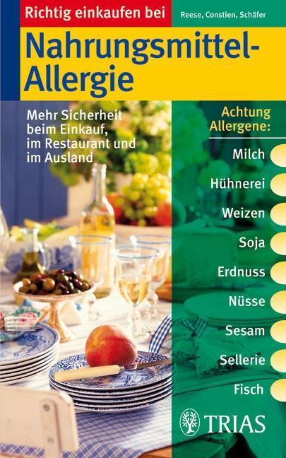 Richtig einkaufen bei Nahrungsmittel-Allergien Mehr Sicherheit beim Einkauf, im Restaurant und im Ausland