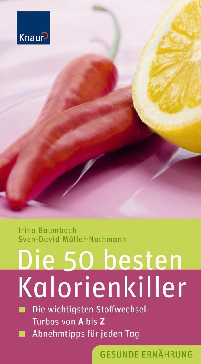 Die 50 besten Kalorienkiller Die wichtigsten Stoffwechsel-Turbos von A bis Z - Abnehmtipps für jeden Tag