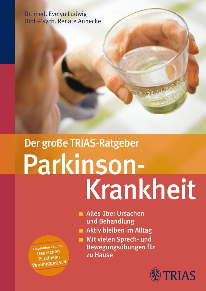 Der große TRIAS-Ratgeber Parkinson-Krankheit Alles über Ursachen und Behandlung Aktiv bleiben im Alltag
