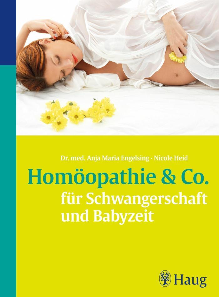 Homöopathie& Co. für Schwangerschaft und Babyzeit 
