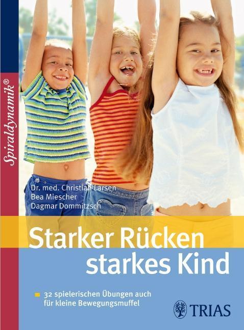 Starker Rücken - starkes Kind Mit Selbsttests Bei Rundrücken, Hohlkreuz& Co.