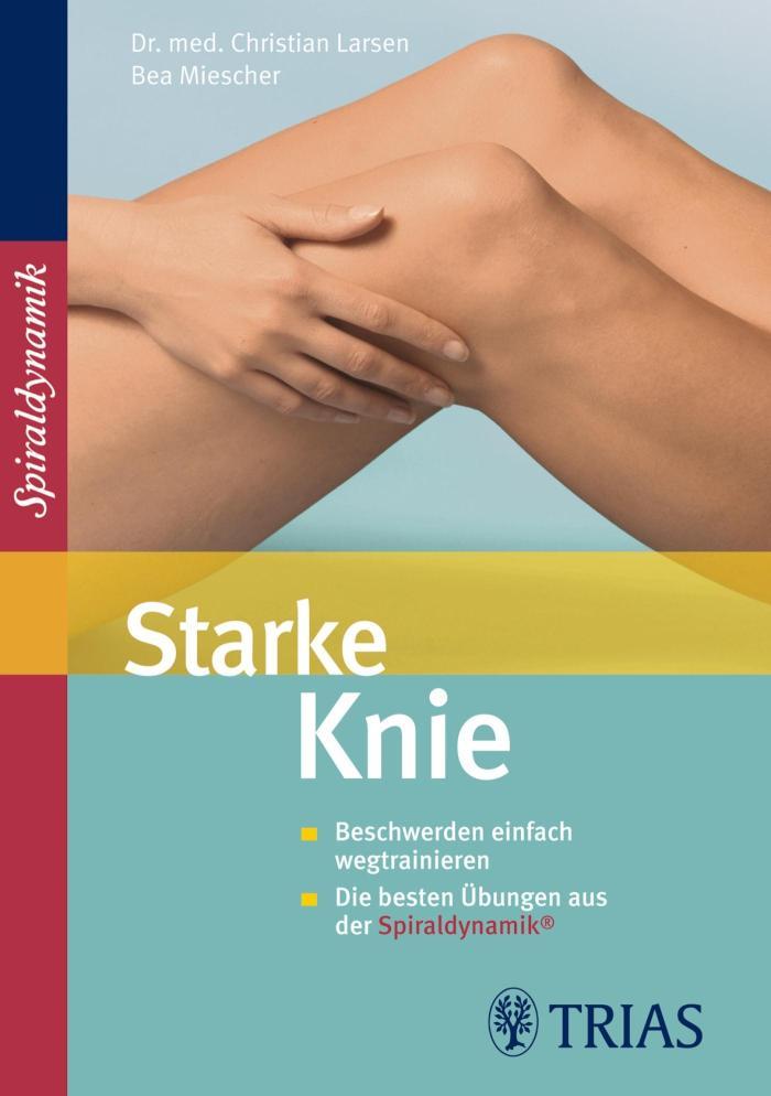 Starke Knie Beschwerden einfach wegtrainieren   Die besten Übungen aus der Spiraldynamik