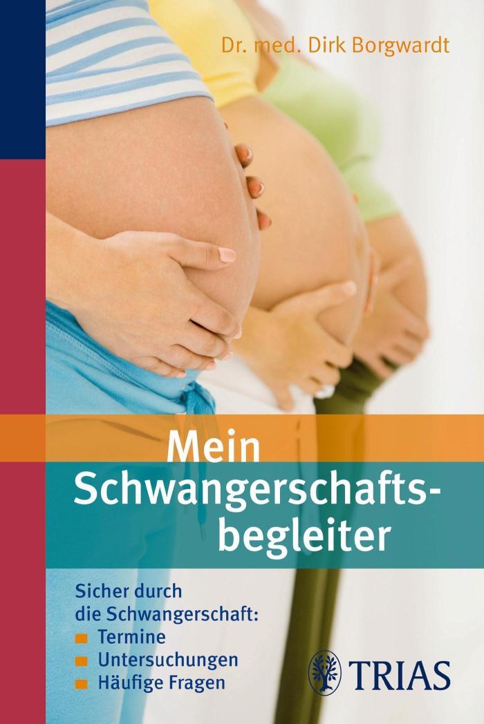 Mein Schwangerschaftsbegleiter Sicher durch die Schwangerschaft: Termine - Untersuchungen