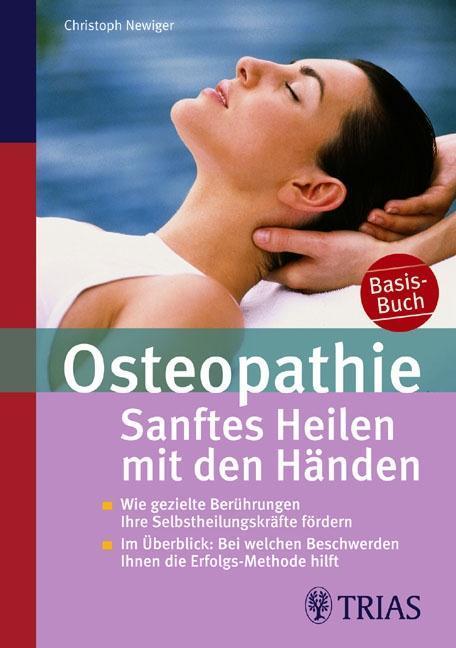 Osteopathie: Sanftes Heilen mit den Händen Wie gezielte Berührungen Ihre Selbstheilungskräfte freisetzen