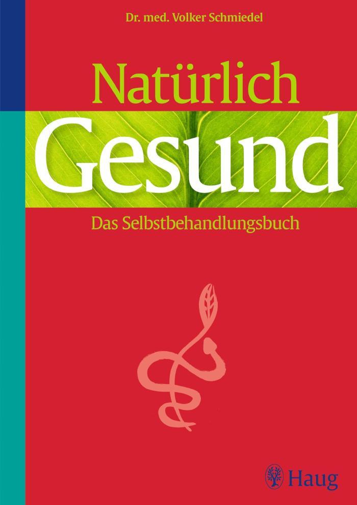 Natürlich gesund! Das Selbstbehandlungsbuch