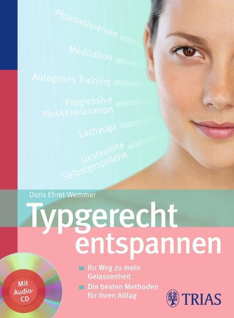 Typgerecht entspannen Ihr Weg zu mehr Gelassenheit - Die besten Methoden für Ihren Alltag