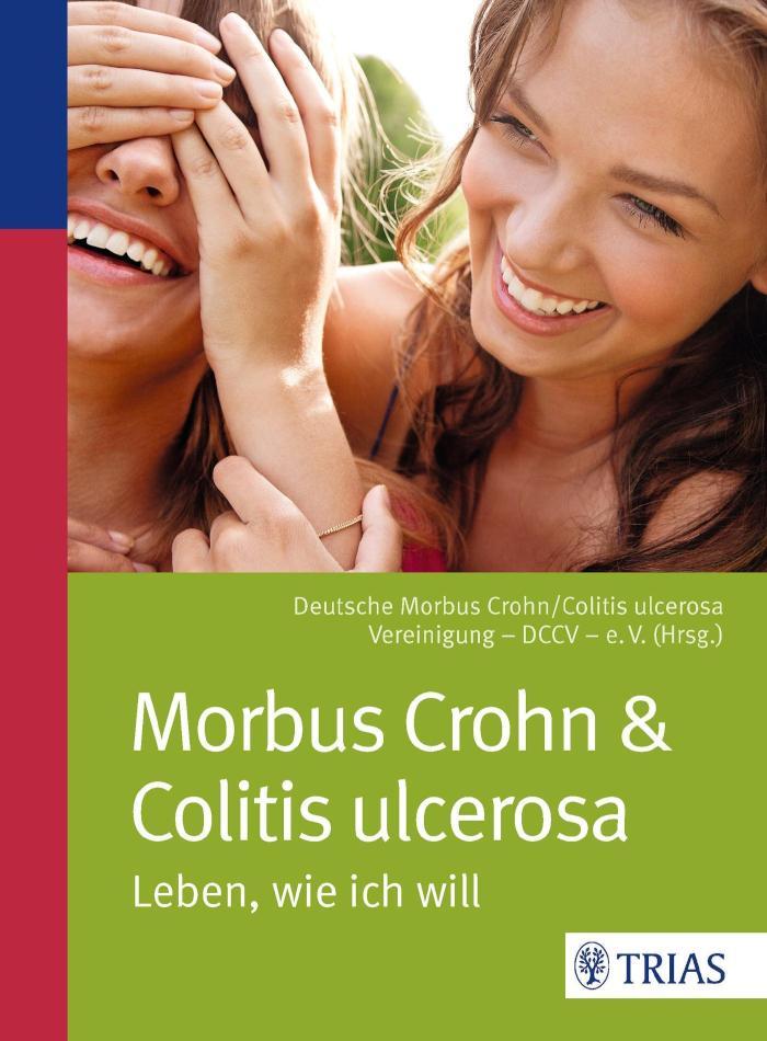 Morbus Crohn& Colitis ulcerosa Leben, wie ich will