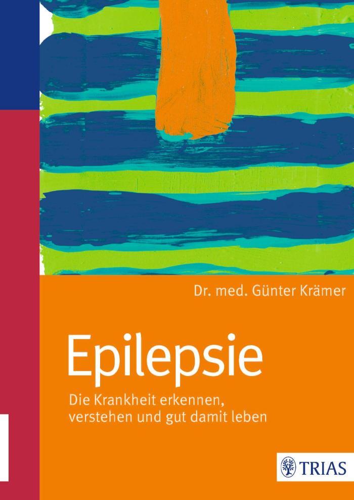 Epilepsie Die Krankheit erkennen, verstehen und gut damit leben