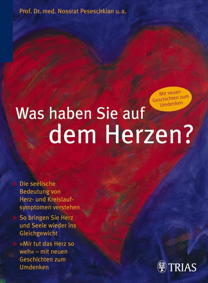 Was haben Sie auf dem Herzen? Die seelische Bedeutung von Herz- und Kreislaufsymptomen verstehen