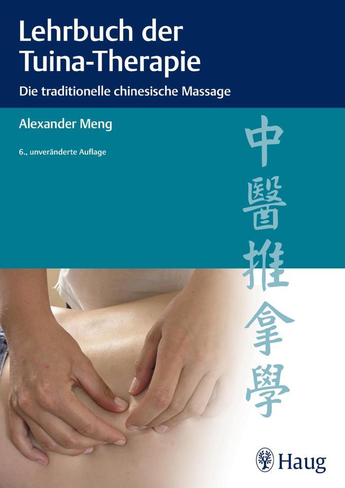 Lehrbuch der Tuina-Therapie Die traditionelle chinesische Massage