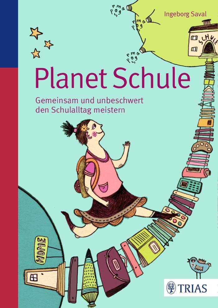 Planet Schule Gemeinsam und unbeschwert den Schulalltag meistern