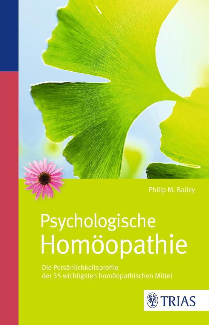 Psychologische Homöopathie Die Persönlichkeitsprofile der 35 wichtigsten homöopathischen Mittel