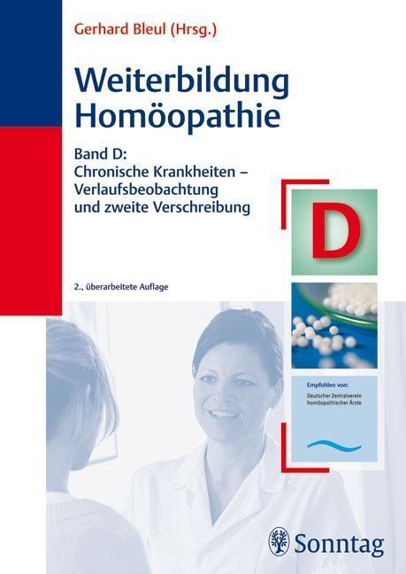 Weiterbildung Homöopathie Band D: Chronische Krankheiten - Verlaufsbeobachtung und zweite Verschreibung