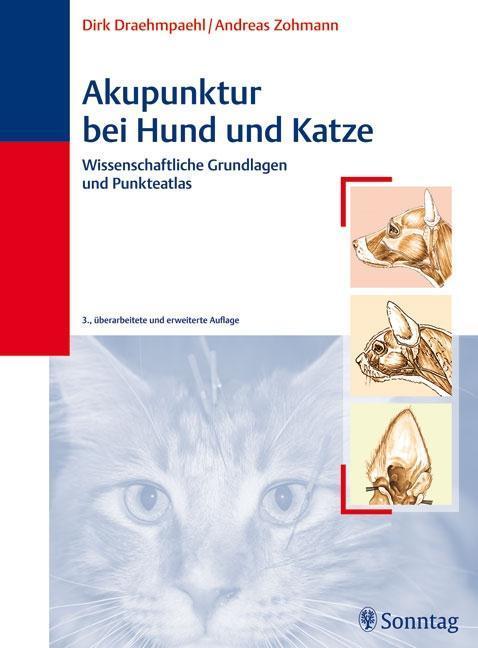 Akupunktur bei Hund und Katze Wissenschaftliche Grundlagen und Punkteatlas