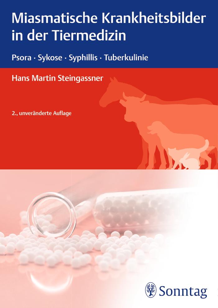 Miasmatische Krankheitsbilder in der Tiermedizin Psora, Sykose, Syphilis, Tuberkulinie