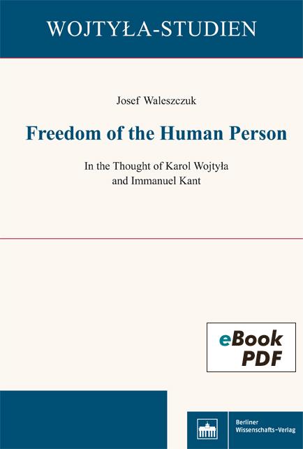 Freedom of the Human Person In the Thought of Karol Wojtyla and Immanuel Kant