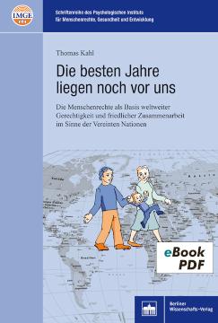 Die besten Jahre liegen noch vor uns Die Menschenrechte als Basis weltweiter Gerechtigkeit und friedlicher Zusammenarbeit im Sinne der Vereinten Nationen
