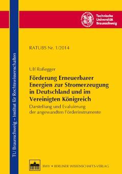 Förderung Erneuerbarer Energien zur Stromerzeugung in Deutschland und im Vereinigten Königreich Darstellung und Evaluierung der angewandten Förderinstrumente