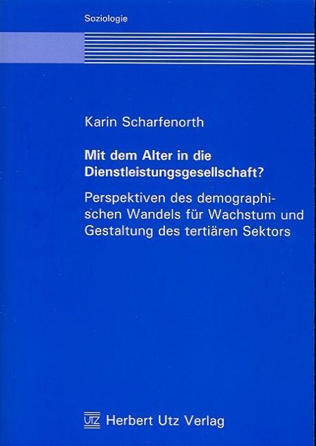 Mit dem Alter in die Dienstleistungsgesellschaft? 