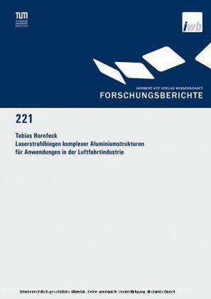 Laserstrahlbiegen komplexer Aluminiumstrukturen für Anwendungen in der Luftfahrtindustrie 