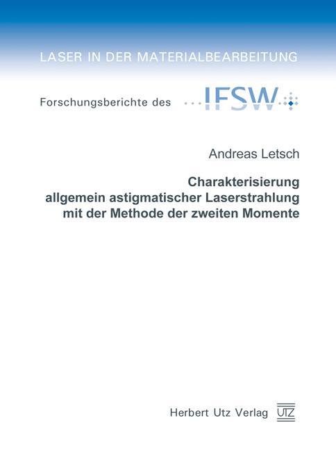 Charakterisierung allgemein astigmatischer Laserstrahlung mit der Methode der zweiten Momente 