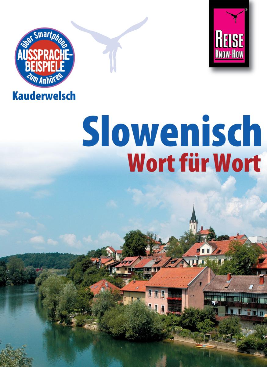 Slowenisch - Wort für Wort Kauderwelsch-Sprachführer von Reise Know-How