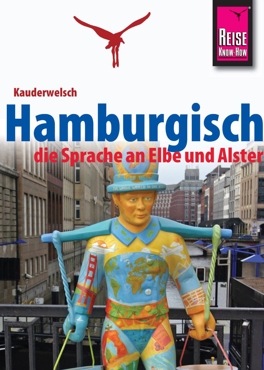 Reise Know-How Sprachführer Hamburgisch - die Sprache an Elbe und Alster: Kauderwelsch-Band 227 